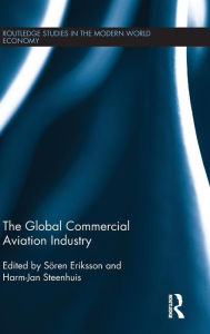 Title: The Global Commercial Aviation Industry / Edition 1, Author: Sören Eriksson