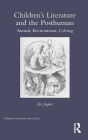 Children's Literature and the Posthuman: Animal, Environment, Cyborg / Edition 1