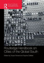 The Routledge Handbook on Cities of the Global South / Edition 1