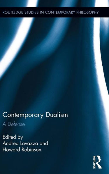 Contemporary Dualism: A Defense