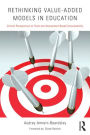 Rethinking Value-Added Models in Education: Critical Perspectives on Tests and Assessment-Based Accountability