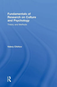 Title: Fundamentals of Research on Culture and Psychology: Theory and Methods / Edition 1, Author: Valery Chirkov