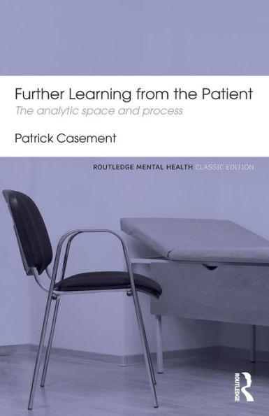 Further Learning from the Patient: The analytic space and process