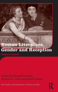 Roman Literature, Gender and Reception: Domina Illustris