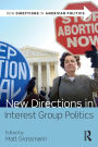 New Directions in Interest Group Politics / Edition 1
