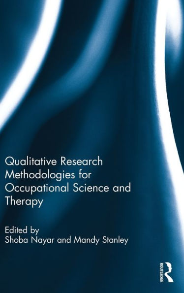 Qualitative Research Methodologies for Occupational Science and Therapy / Edition 1
