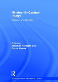 Title: Nineteenth-Century Poetry: Criticism and Debates / Edition 1, Author: Jonathan Herapath