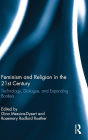 Feminism and Religion in the 21st Century: Technology, Dialogue, and Expanding Borders / Edition 1