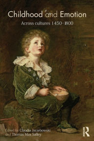 Title: Childhood and Emotion: Across Cultures 1450-1800, Author: Claudia Jarzebowski