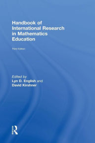 Title: Handbook of International Research in Mathematics Education / Edition 3, Author: Lyn D. English