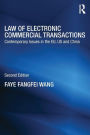 Law of Electronic Commercial Transactions: Contemporary Issues in the EU, US and China / Edition 2