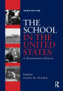 The School in the United States: A Documentary History / Edition 3