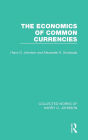 The Economics of Common Currencies (Collected Works of Harry Johnson): Proceedings of the Madrid Conference on Optimum Currency Areas