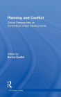 Planning and Conflict: Critical Perspectives on Contentious Urban Developments