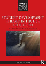 Title: Student Development Theory in Higher Education: A Social Psychological Approach / Edition 1, Author: Terrell L. Strayhorn