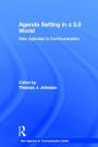 Agenda Setting in a 2.0 World: New Agendas in Communication