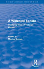 A Widening Sphere (Routledge Revivals): Changing Roles of Victorian Women