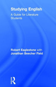 Title: Studying English: A Guide for Literature Students, Author: Robert Eaglestone