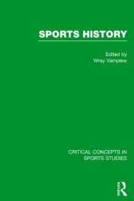 Title: Sports History / Edition 1, Author: Wray Vamplew