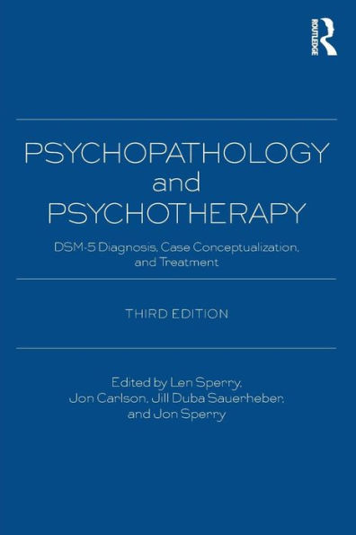 Psychopathology and Psychotherapy: DSM-5 Diagnosis, Case Conceptualization, and Treatment / Edition 3