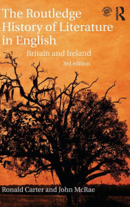 Title: The Routledge History of Literature in English: Britain and Ireland / Edition 3, Author: Ronald Carter