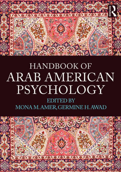 Handbook of Arab American Psychology / Edition 1
