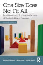 One Size Does Not Fit All: Traditional and Innovative Models of Student Affairs Practice / Edition 2