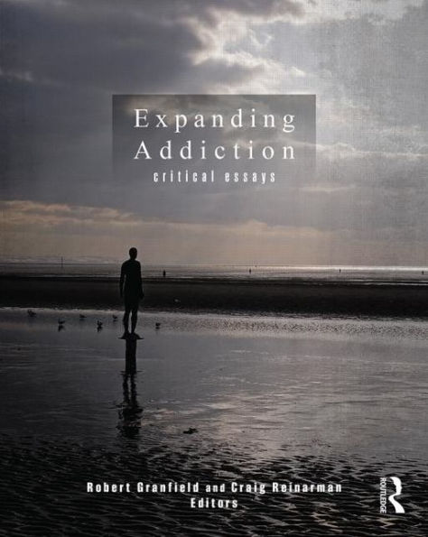 Expanding Addiction: Critical Essays