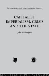 Title: Capitalist Imperialism, Crisis and the State, Author: J. Willoughby