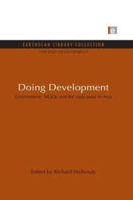 Title: Doing Development: Government, NGOs and the rural poor in Asia, Author: Richard Holloway