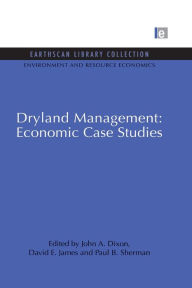 Title: Dryland Management: Economic Case Studies, Author: John A. Dixon