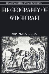 Title: Geography Of Witchcraft, Author: Montague Summers