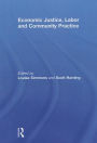 Economic Justice, Labor and Community Practice
