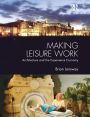 Making Leisure Work: Architecture and the Experience Economy