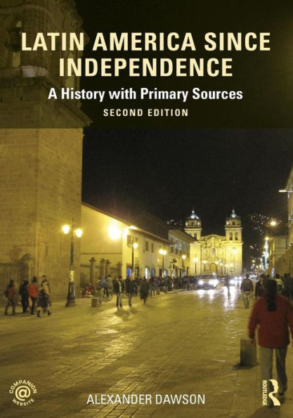 Latin America since Independence: A History with Primary Sources / Edition 2