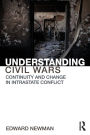 Understanding Civil Wars: Continuity and change in intrastate conflict