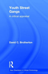 Title: Youth Street Gangs: A critical appraisal, Author: David C. Brotherton