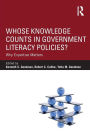 Whose Knowledge Counts in Government Literacy Policies?: Why Expertise Matters / Edition 1