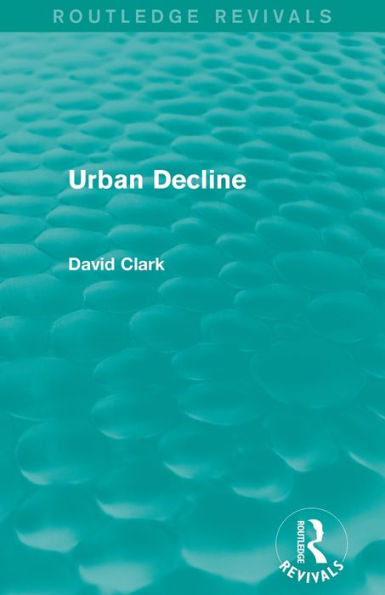 Urban Decline (Routledge Revivals)