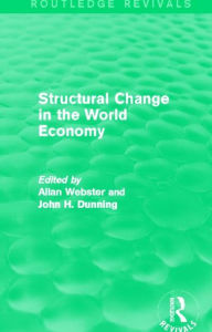 Title: Structural Change in the World Economy (Routledge Revivals), Author: Allan Webster