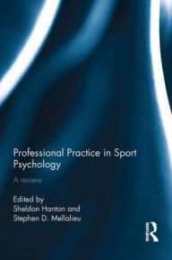 Title: Professional Practice in Sport Psychology: A review, Author: Sheldon Hanton