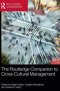 Title: The Routledge Companion to Cross-Cultural Management / Edition 1, Author: Nigel Holden