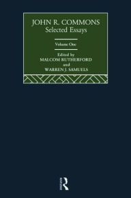 Title: John R. Commons: Selected Essays / Edition 1, Author: Malcolm Rutherford