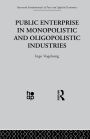 Public Enterprise in Monopolistic and Oligopolistic Enterprises