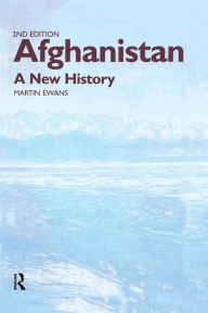 Title: Afghanistan - A New History / Edition 2, Author: Sir Martin Ewans