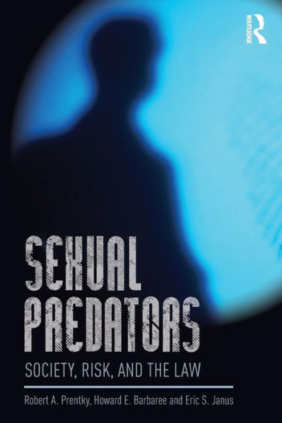 Sexual Predators: Society, Risk, and the Law / Edition 1