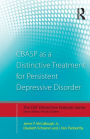CBASP as a Distinctive Treatment for Persistent Depressive Disorder: Distinctive features / Edition 1