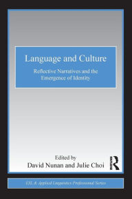 Title: Language and Culture: Reflective Narratives and the Emergence of Identity / Edition 1, Author: David Nunan