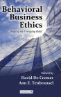 Behavioral Business Ethics: Shaping an Emerging Field