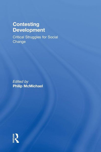 Contesting Development: Critical Struggles for Social Change / Edition 1